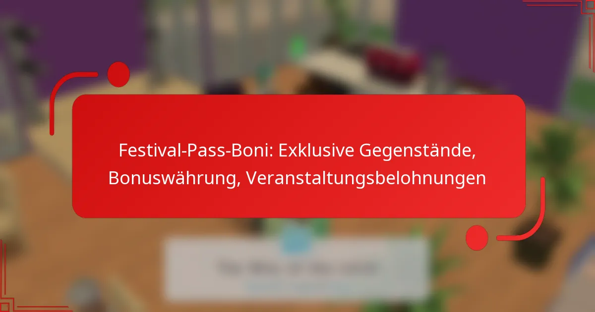 Festival-Pass-Boni: Exklusive Gegenstände, Bonuswährung, Veranstaltungsbelohnungen