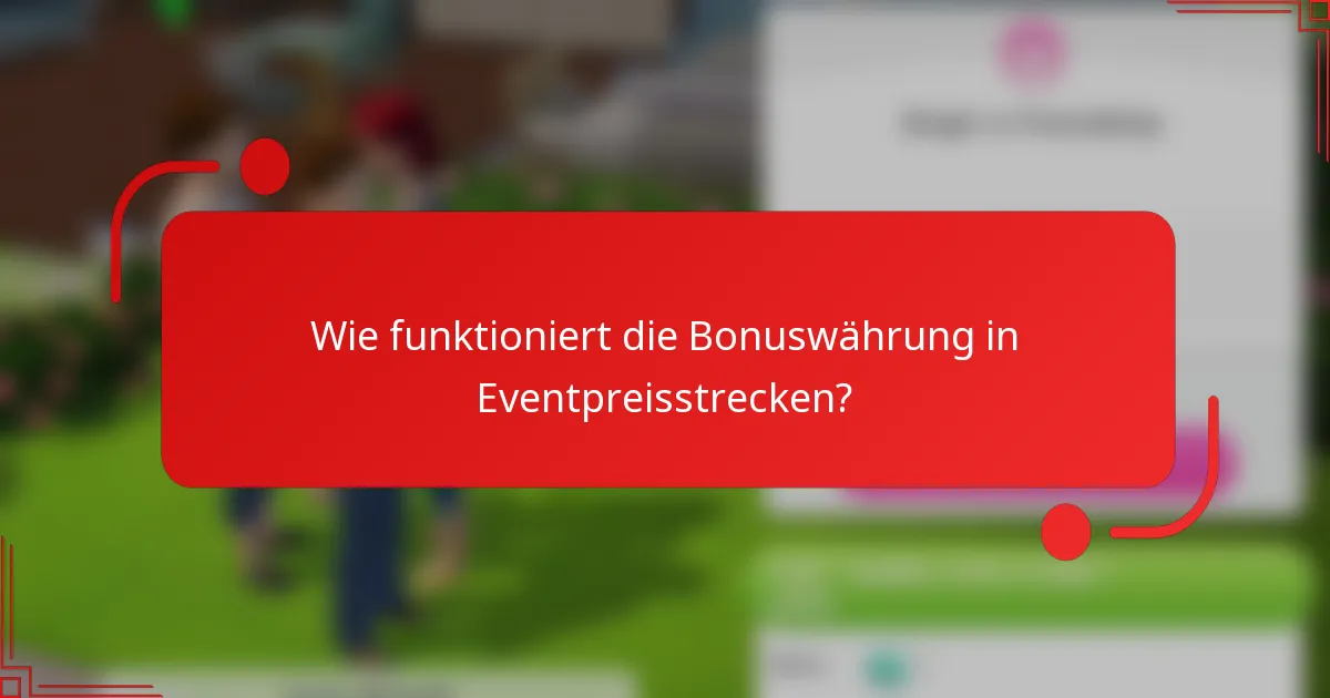 Wie funktioniert die Bonuswährung in Eventpreisstrecken?